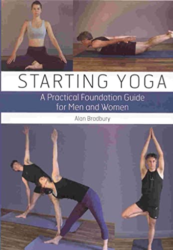 Stock image for Starting Yoga: A Practical Foundation Guide for Men and Women for sale by MusicMagpie
