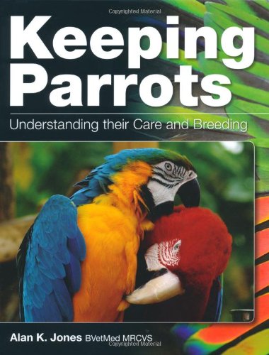 9781847972637: Keeping Parrots: Understanding their Care and Breeding