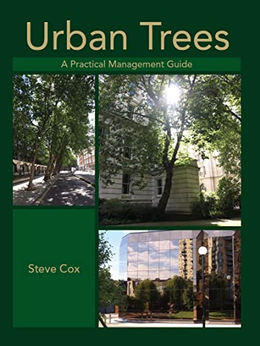 Urban Trees: A Practical Management Guide (9781847972989) by Cox, Steve