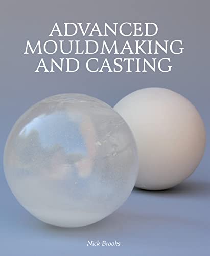9781847973108: Advanced Mouldmaking and Casting