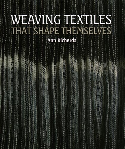 9781847973191: Weaving Textiles That Shape Themselves