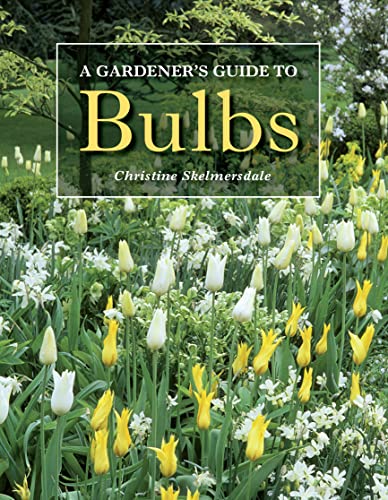 Stock image for A Gardener's Guide to Bulbs for sale by WorldofBooks