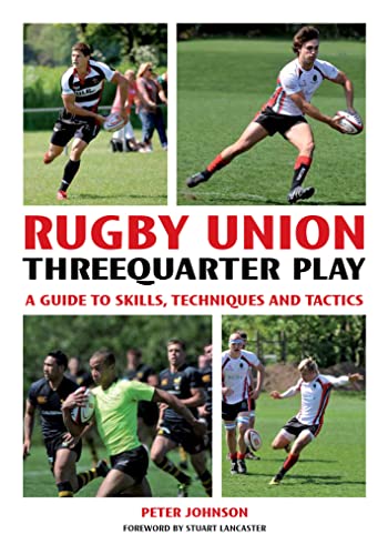 9781847973955: Rugby Union Threequarter Play: A Guide to Skills, Techniques and Tactics