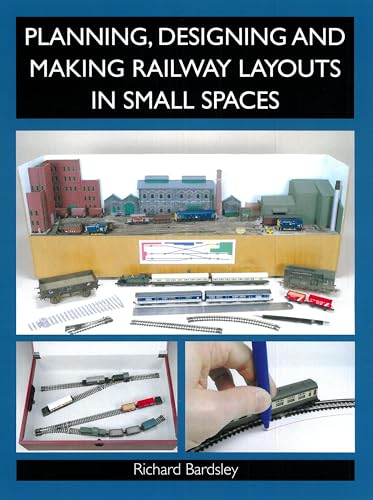 9781847974242: Planning, Designing and Making Railway Layouts in a Small Space