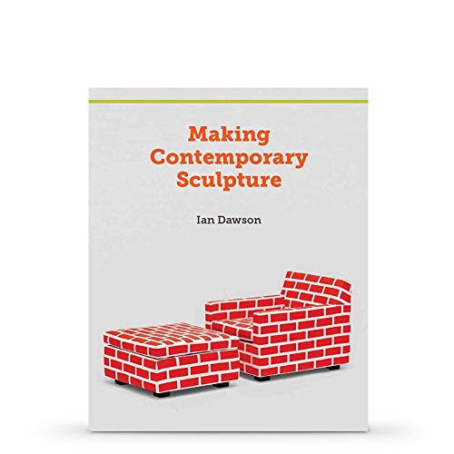 Making Contemporary Sculpture (9781847974303) by Dawson, Ian