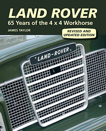 Land Rover: 65 Years of the 4 x 4 Workhorse (9781847974594) by Taylor, James