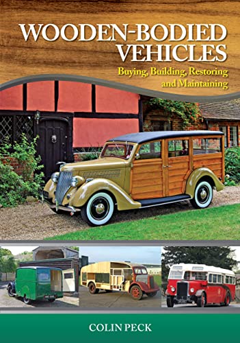 Stock image for Wooden-Bodied Vehicles: Buying, Building, Restoring and Maintaining for sale by GF Books, Inc.