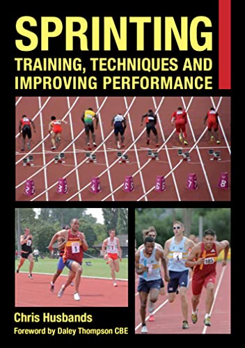 9781847975492: Sprinting: Training, Techniques and Improving Performance (Crowood Sports Guides)