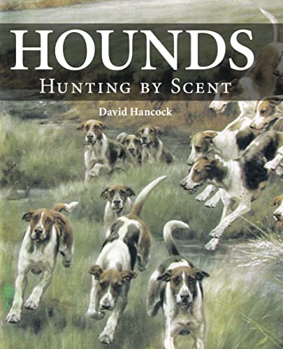 Beispielbild fr Hounds : Hunting by Scent zum Verkauf von Better World Books