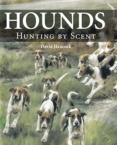 9781847976017: Hounds: Hunting by Scent