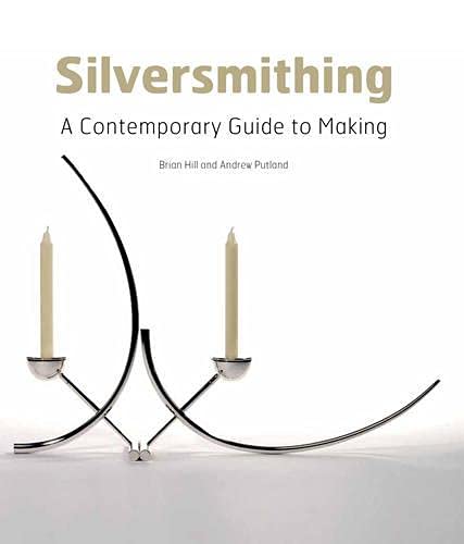 Beispielbild fr Silversmithing: A Contemporary Guide to Making zum Verkauf von Reuseabook