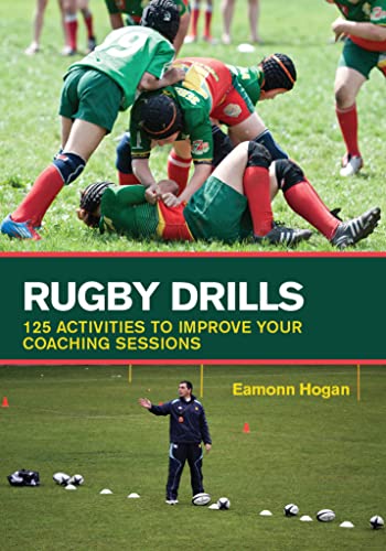 9781847976550: Rugby Drills: 125 Activities to Improve Your Coaching Sessions