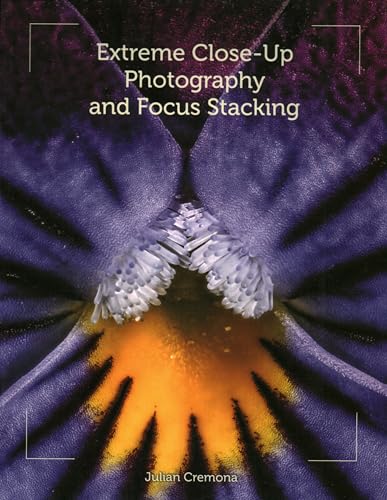 9781847977199: Extreme Close-Up Photography and Focus Stacking