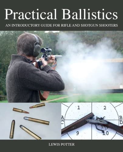 9781847977373: Practical Ballistics: An Introductory Guide for Rifle and Shotgun Shooters