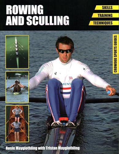 9781847977465: Rowing and Sculling: Skills. Training. Techniques (Crowood Sports Guides)