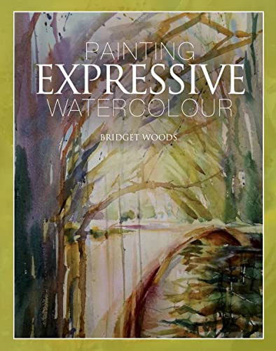 Stock image for Painting Expressive Watercolour for sale by WorldofBooks
