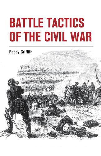 Stock image for Battle Tactics of the Civil War [Paperback] Griffith, Paddy for sale by Lakeside Books