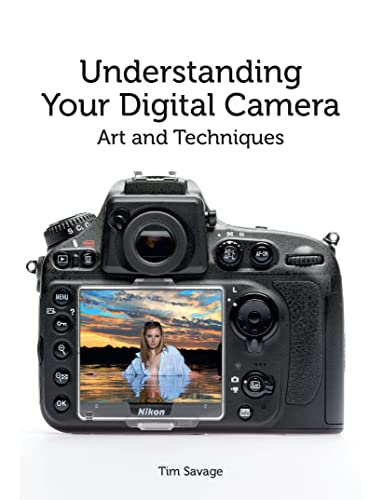 Stock image for Understanding Your Digital Camera: Art and Techniques for sale by Hippo Books