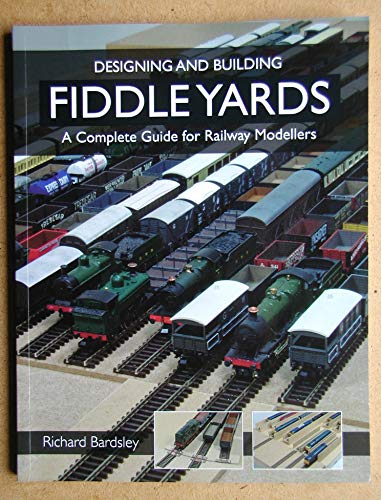 Beispielbild fr Designing and Building Fiddle Yards: A Complete Guide for Railway Modellers zum Verkauf von WeBuyBooks