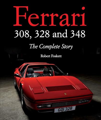 Stock image for Ferrari 308, 328 and 348: The Complete Story for sale by David's Bookshop, Letchworth BA