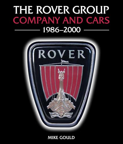 9781847979391: The Rover Group: Company and Cars, 1986-2000