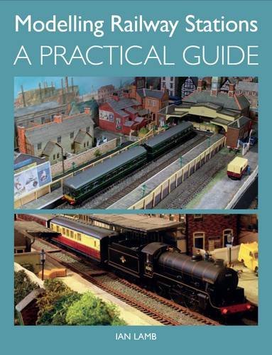 Beispielbild fr Modelling Railway Stations: A Practical Guide zum Verkauf von Books From California