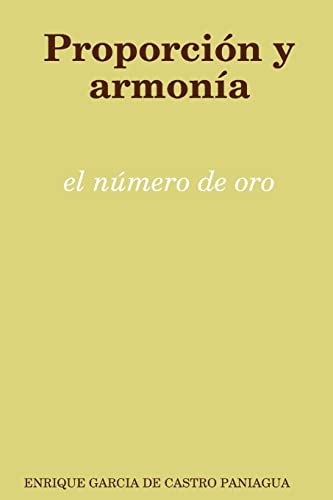 Imagen de archivo de Proporcin y armona: el nmero de oro (Spanish Edition) a la venta por Ergodebooks