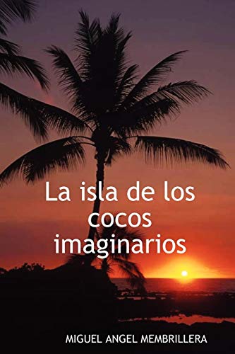 Beispielbild fr La isla de los cocos imaginarios zum Verkauf von Chiron Media