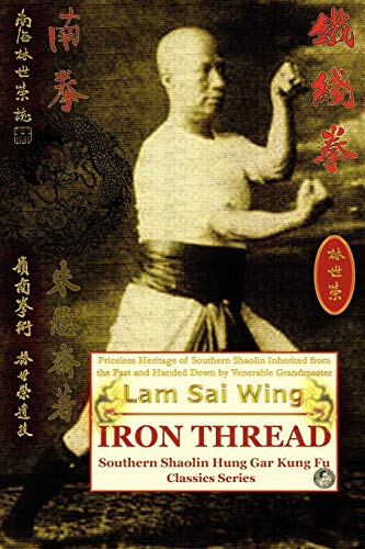 Imagen de archivo de Iron Thread. Southern Shaolin Hung Gar Kung Fu Classics Series a la venta por ThriftBooks-Dallas