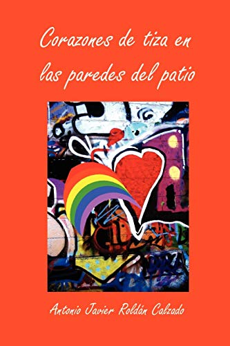 Stock image for Corazones de Tiza En Las Paredes del Patio for sale by Chiron Media