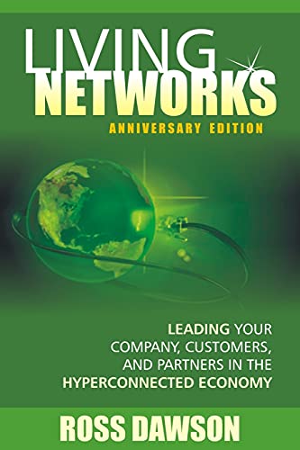 Stock image for Living Networks - Anniversary Edition: Leading Your Company, Customers, and Partners in the Hyper-Connected Economy for sale by HPB-Red