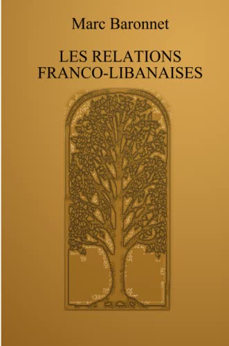 Stock image for Les relations franco-libanaises (LLB.ARTS) (French Edition) [Soft Cover ] for sale by booksXpress