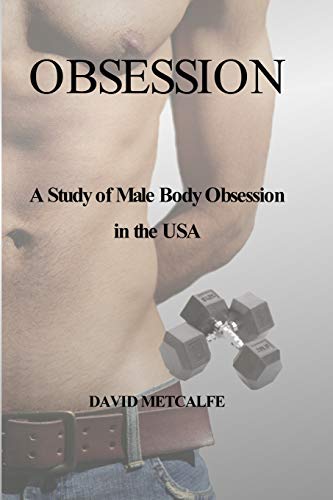 Imagen de archivo de Obsession A Study of Male Body Obsession in the USA a la venta por PBShop.store US