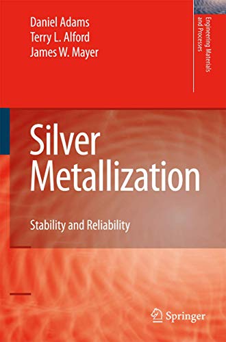 9781848000261: Silver Metallization: Stability and Reliability (Engineering Materials and Processes)