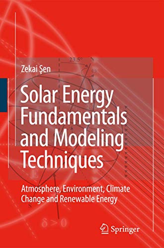 Stock image for Solar Energy Fundamentals and Modeling Techniques: Atmosphere, Environment, Climate Change and Renewable Energy for sale by Reuseabook