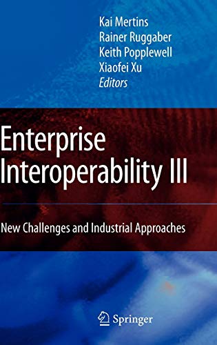 Stock image for Enterprise Interoperability III: New Challenges and Industrial Approaches for sale by medimops