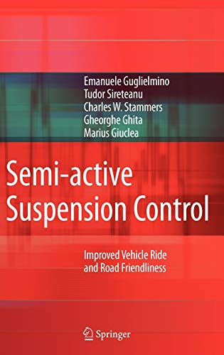Imagen de archivo de Semi-Active Suspension Control : Improved Vehicle Ride and Road Friendliness a la venta por Better World Books