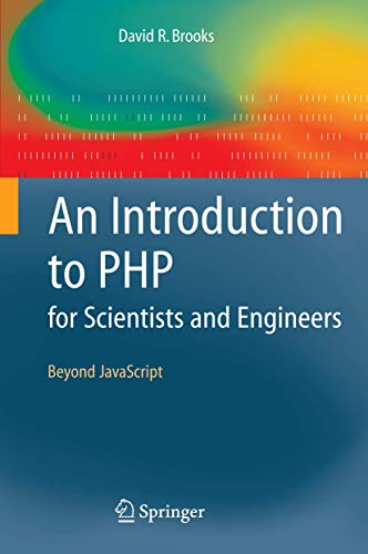 Stock image for An Introduction to PHP for Scientists and Engineers: Beyond JavaScript for sale by ThriftBooks-Dallas