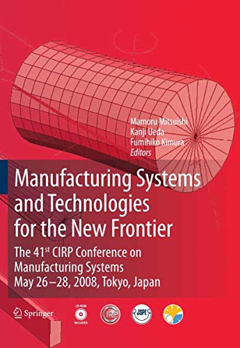 Beispielbild fr Manufacturing Systems and Technologies for the New Frontier: The 41st CIRP Conference on Manufacturing Systems May 26 28, 2008, Tokyo, Japan zum Verkauf von dsmbooks
