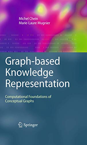 Stock image for Graph-Based Knowledge Representation : Computational Foundations of Conceptual Graphs for sale by Better World Books Ltd