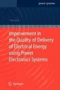 9781848005860: Improvement in the Quality of Delivery of Electrical Energy using Power Electronics Systems