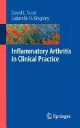 Inflammatory Arthritis in Clinical Practice (9781848006508) by Scott, David L; Kingsley, Gabrielle H