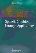 9781848006829: OpenGL Graphics Through Applications