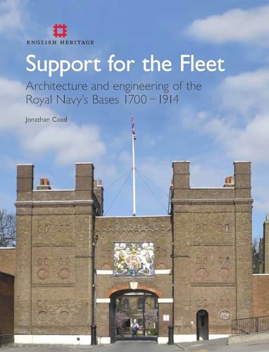 Immagine dell'editore per Support for the Fleet: Architecture and engineering of the Royal Navy's bases 1700-1914 (English Heritage) venduto da WorldofBooks