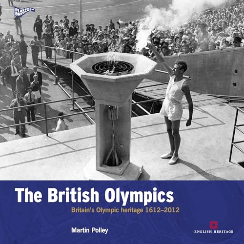Stock image for The British Olympics: Britain's Olympic Heritage 1612-2012 (Played in Britain) for sale by AwesomeBooks