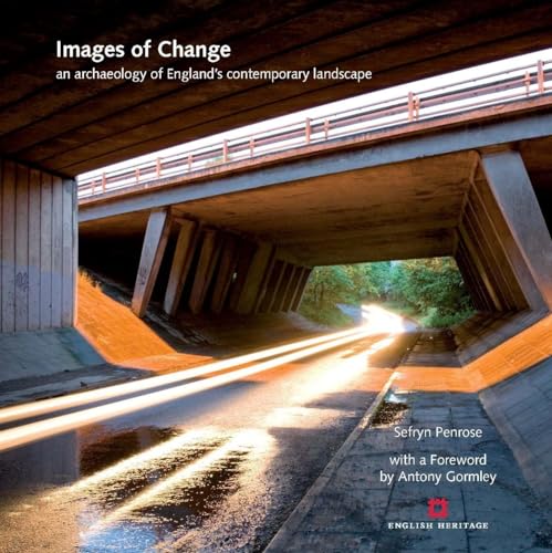 Stock image for Images of Change: An archaeology of England  s contemporary landscape (English Heritage) for sale by WorldofBooks