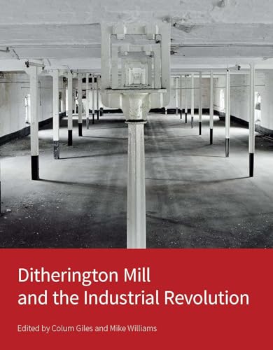 Stock image for Ditherington Mill & the Industrial Revolution for sale by Powell's Bookstores Chicago, ABAA