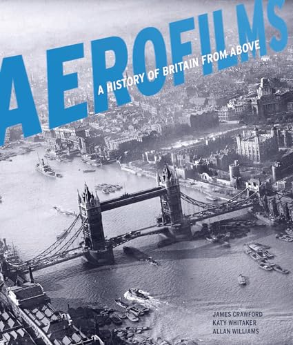 Beispielbild fr Aerofilms: A history of Britain from above zum Verkauf von Reuseabook