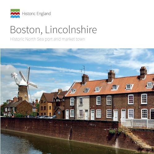 Stock image for Boston, Lincolnshire: Historic North Sea port and market town (Informed Conservation) for sale by AwesomeBooks