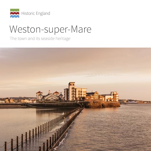 Stock image for Weston-super-Mare: The town and its seaside heritage (Informed Conservation) for sale by AwesomeBooks